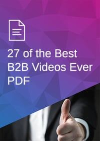 27 of the Best B2B Videos Ever PDF