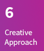 6. Creative Approach