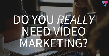 Do-you-really-need-video-marketing